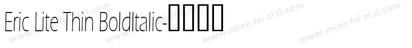 Eric Lite Thin BoldItalic字体转换